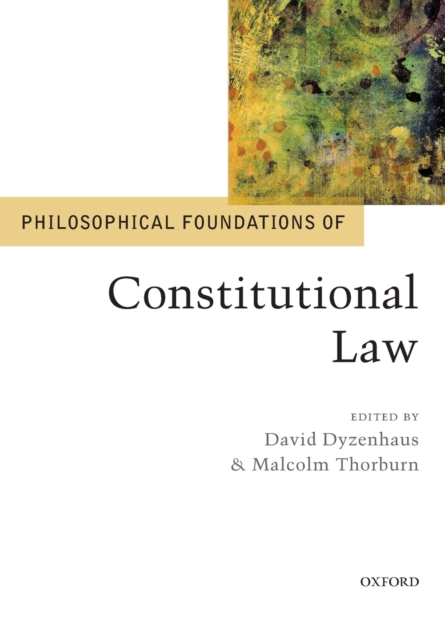 Philosophical Foundations of Constitutional Law, Paperback / softback Book