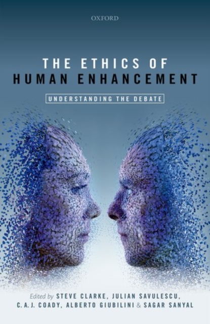 The Ethics of Human Enhancement : Understanding the Debate, Hardback Book