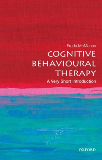 Cognitive Behavioural Therapy: A Very Short Introduction, Paperback / softback Book