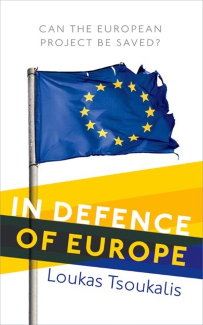 In Defence of Europe : Can the European Project Be Saved?, Hardback Book