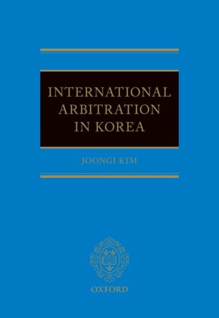 International Arbitration in Korea, Hardback Book