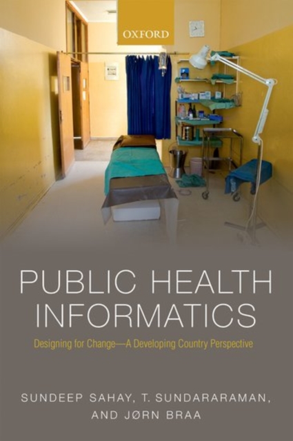 Public Health Informatics : Designing for change - a developing country perspective, Paperback / softback Book