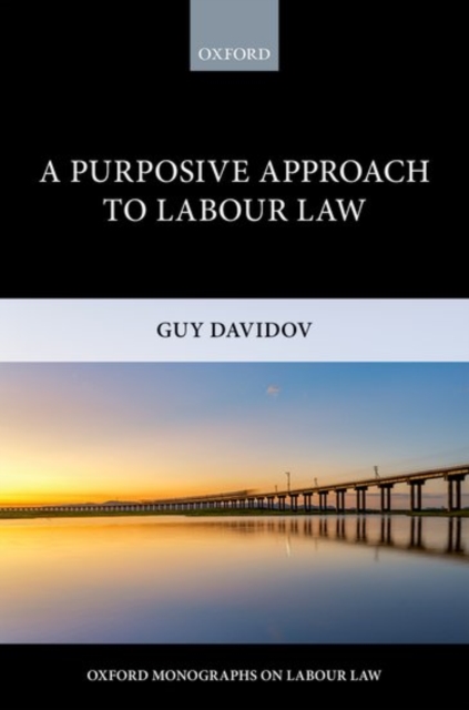 A Purposive Approach to Labour Law, Hardback Book