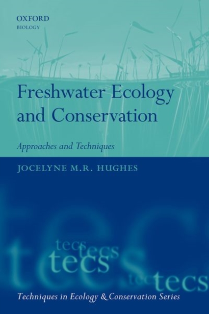Freshwater Ecology and Conservation : Approaches and Techniques, Hardback Book