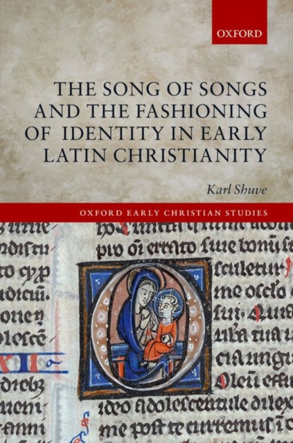 The Song of Songs and the Fashioning of Identity in Early Latin Christianity, Hardback Book