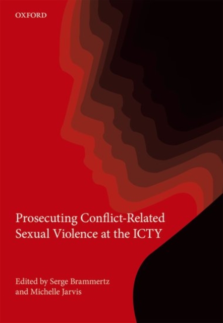 Prosecuting Conflict-Related Sexual Violence at the ICTY, Paperback / softback Book