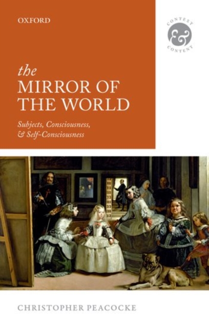 The Mirror of the World : Subjects, Consciousness, and Self-Consciousness, Paperback / softback Book
