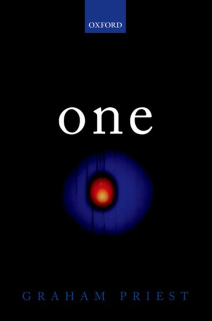 One : Being an Investigation into the Unity of Reality and of its Parts, including the Singular Object which is Nothingness, Paperback / softback Book