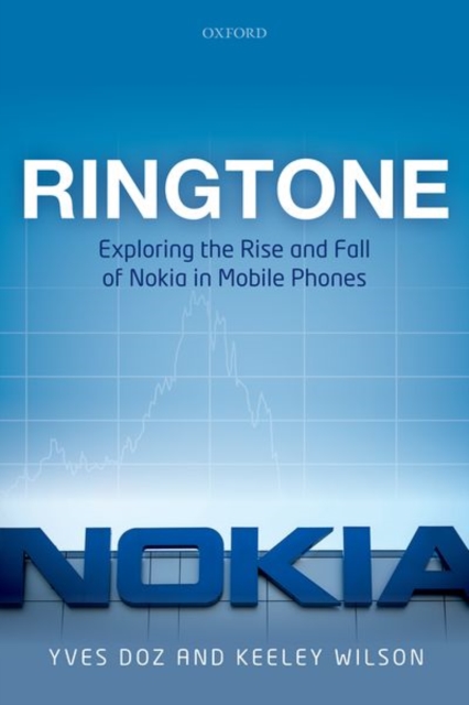 Ringtone : Exploring the Rise and Fall of Nokia in Mobile Phones, Hardback Book