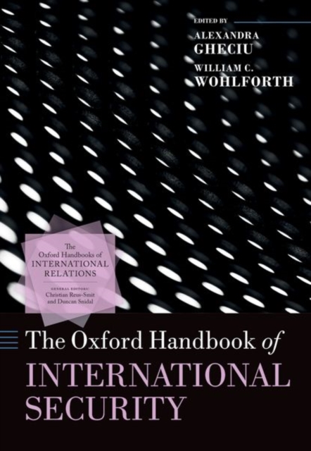 The Oxford Handbook of International Security, Hardback Book