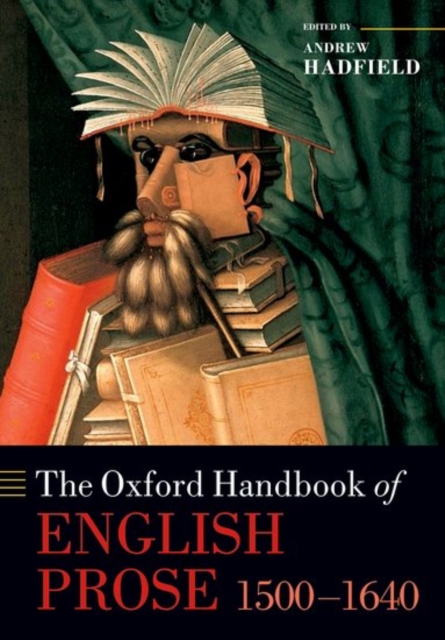 The Oxford Handbook of English Prose 1500-1640, Paperback / softback Book