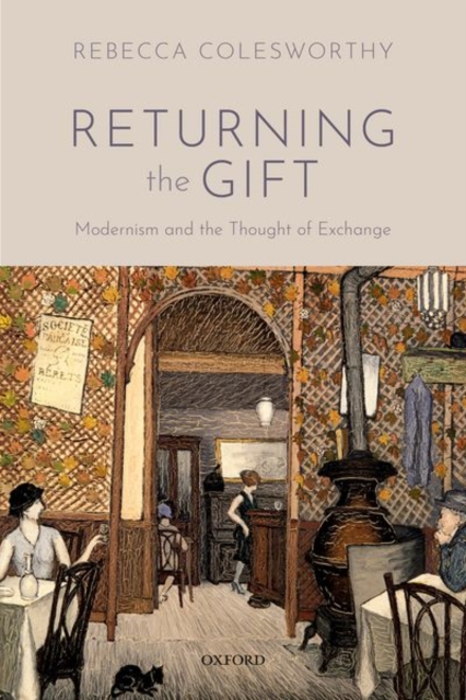Returning the Gift : Modernism and the Thought of Exchange, Hardback Book