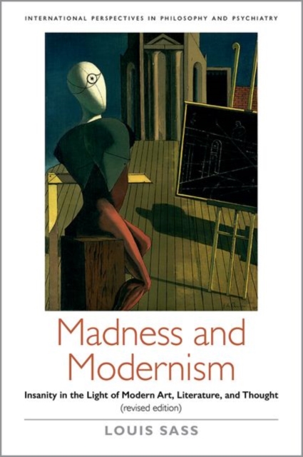 Madness and Modernism : Insanity in the light of modern art, literature, and thought (revised edition), Paperback / softback Book