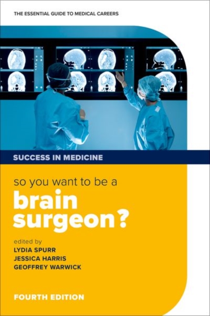So you want to be a brain surgeon? : The essential guide to medical careers, Paperback / softback Book