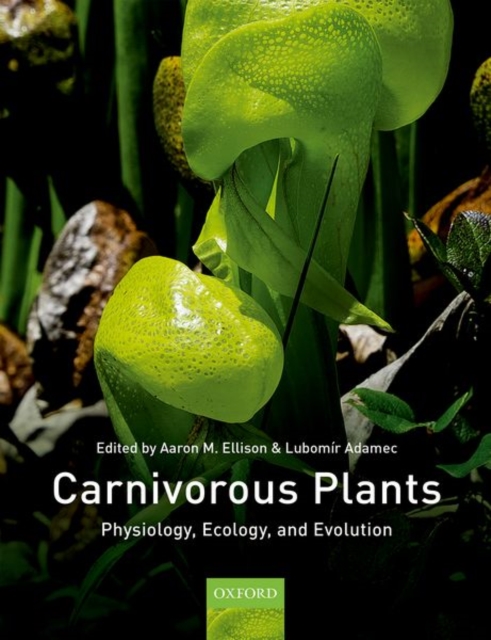 Carnivorous Plants : Physiology, ecology, and evolution, Hardback Book