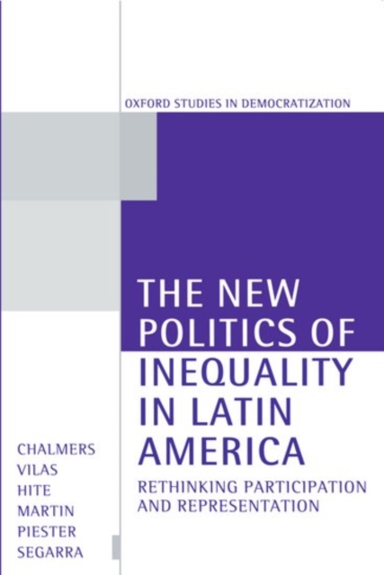 The New Politics of Inequality in Latin America : Rethinking Participation and Representation, Paperback / softback Book