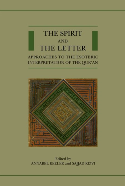 The Spirit and the Letter : Approaches to the Esoteric Interpretation of the Qur'an, Hardback Book