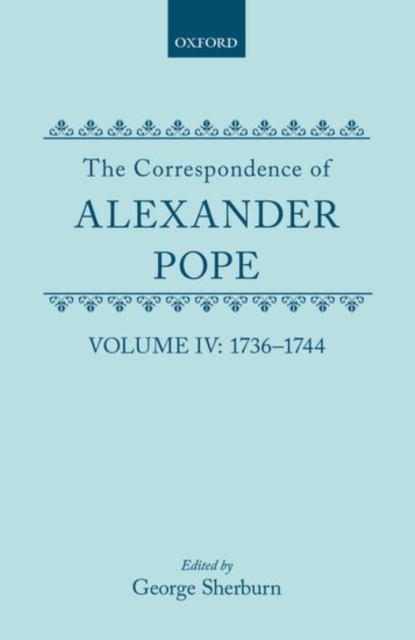 The Correspondence of Alexander Pope : Volume IV: 1736-1744, Hardback Book