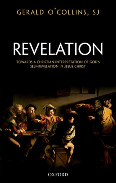 Revelation : Towards a Christian Interpretation of God's Self-Revelation in Jesus Christ, Hardback Book