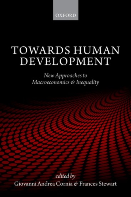 Towards Human Development : New Approaches to Macroeconomics and Inequality, Paperback / softback Book