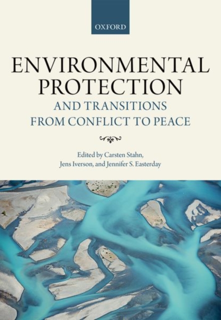 Environmental Protection and Transitions from Conflict to Peace : Clarifying Norms, Principles, and Practices, Hardback Book