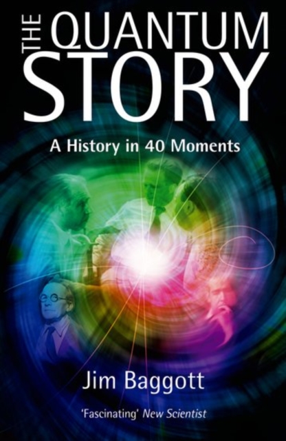The Quantum Story : A history in 40 moments, Paperback / softback Book