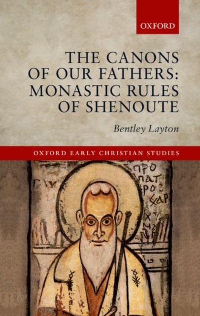 The Canons of Our Fathers : Monastic Rules of Shenoute, Paperback / softback Book