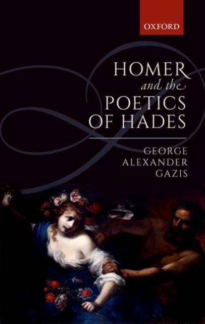 Homer and the Poetics of Hades, Hardback Book