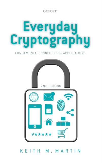 Everyday Cryptography : Fundamental Principles and Applications, Hardback Book