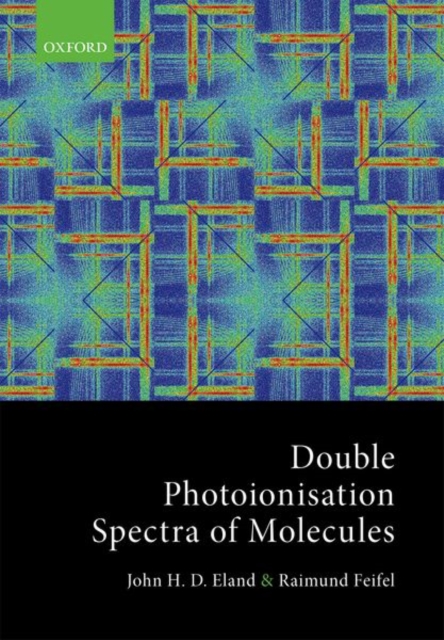 Double Photoionisation Spectra of Molecules, Hardback Book