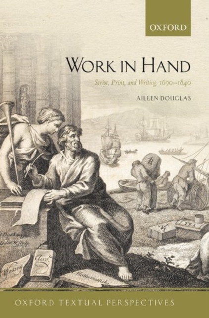 Work in Hand : Script, Print, and Writing, 1690-1840, Paperback / softback Book