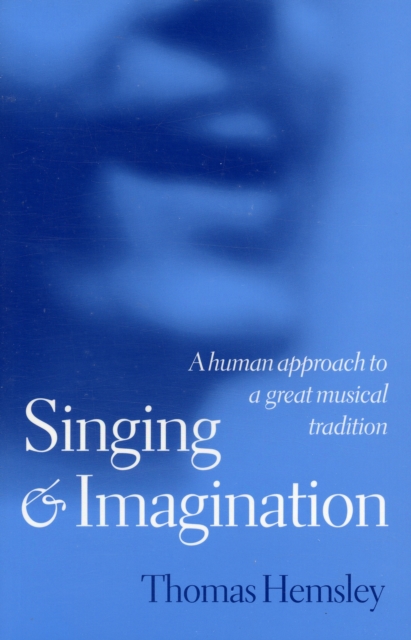 Singing and Imagination : A Human Approach to a Great Musical Tradition, Paperback / softback Book