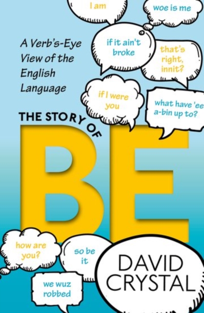 The Story of Be : A Verb's-Eye View of the English Language, Hardback Book