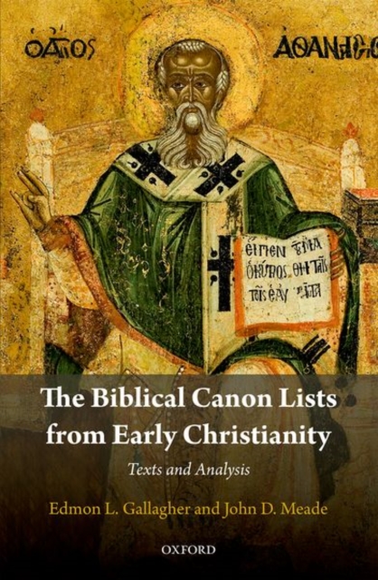 The Biblical Canon Lists from Early Christianity : Texts and Analysis, Hardback Book