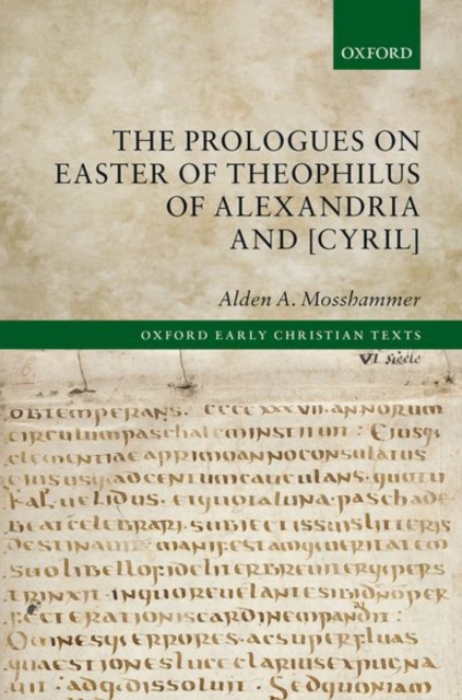 The Prologues on Easter of Theophilus of Alexandria and [Cyril], Hardback Book