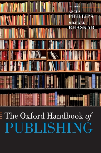 The Oxford Handbook of Publishing, Hardback Book