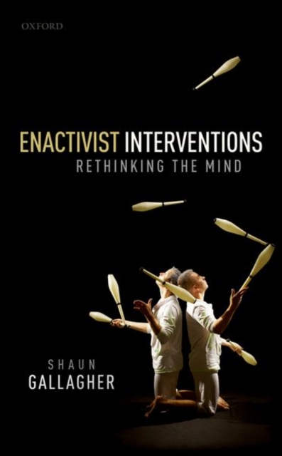 Enactivist Interventions : Rethinking the Mind, Hardback Book