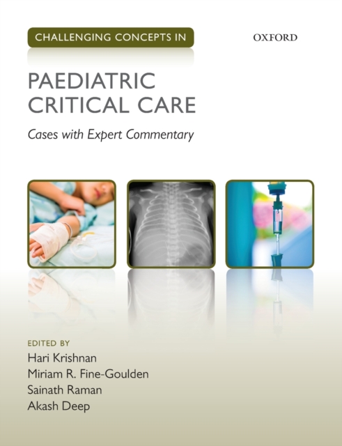 Challenging Concepts in Paediatric Critical Care : Cases with Expert Commentary, Paperback / softback Book