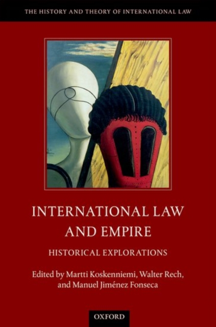 International Law and Empire : Historical Explorations, Hardback Book