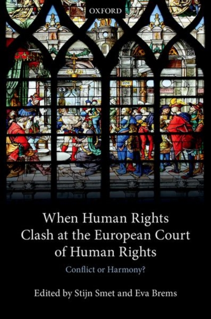 When Human Rights Clash at the European Court of Human Rights : Conflict or Harmony?, Hardback Book
