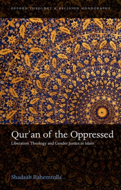 Qur'an of the Oppressed : Liberation Theology and Gender Justice in Islam, Hardback Book