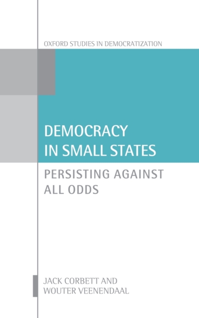 Democracy in Small States : Persisting Against All Odds, Hardback Book