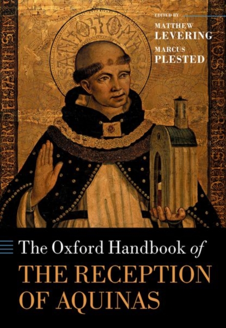 The Oxford Handbook of the Reception of Aquinas, Hardback Book