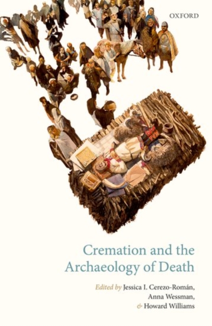 Cremation and the Archaeology of Death, Hardback Book