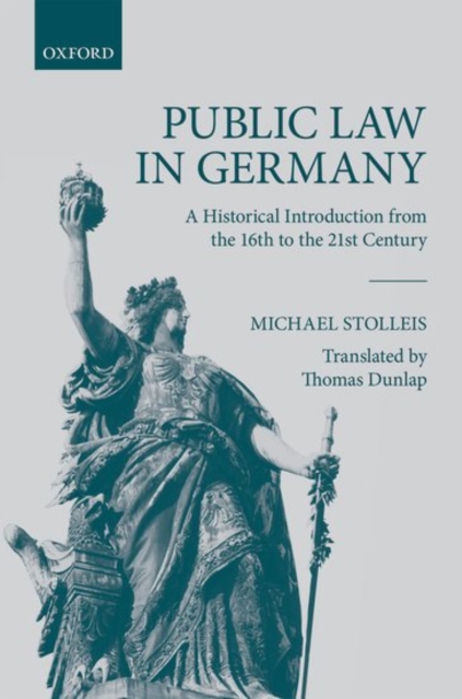 Public Law in Germany : A Historical Introduction from the 16th to the 21st Century, Hardback Book