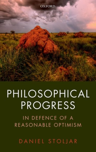 Philosophical Progress : In Defence of a Reasonable Optimism, Hardback Book