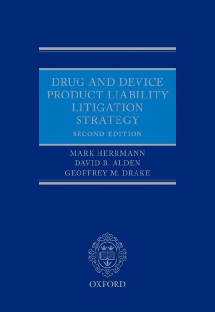 Drug and Device Product Liability Litigation Strategy, Hardback Book