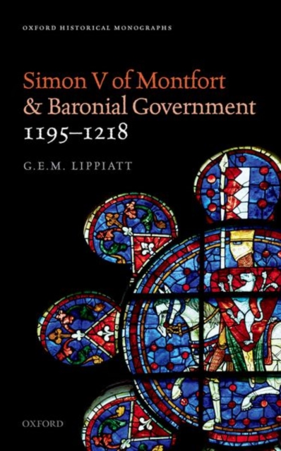 Simon V of Montfort and Baronial Government, 1195-1218, Hardback Book