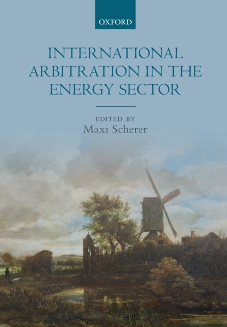 International Arbitration in the Energy Sector, Paperback / softback Book