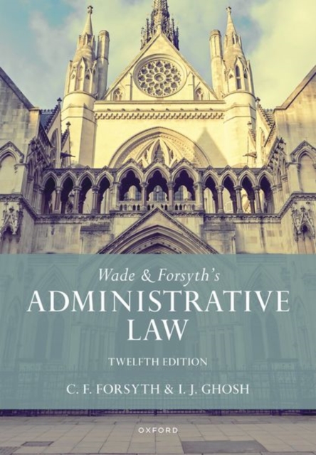 Wade & Forsyth's Administrative Law, Paperback / softback Book